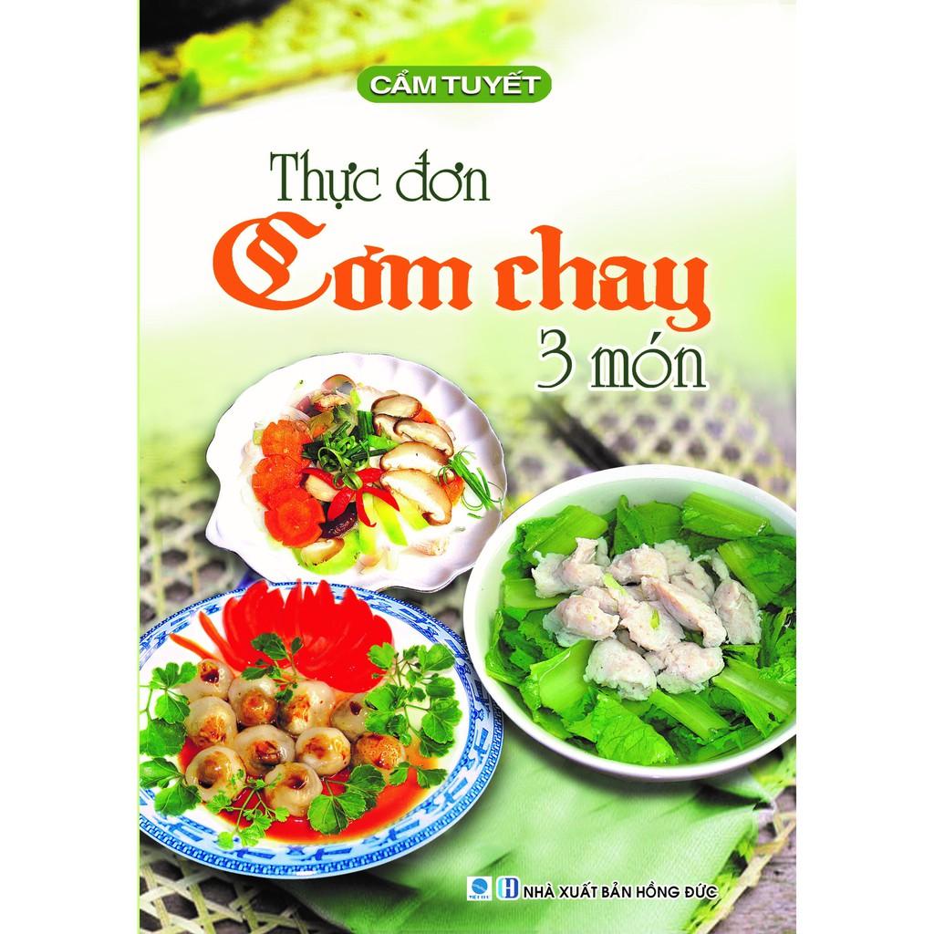 Sách - Thực Đơn Cơm Chay 3 Món - Các Món Chay - Ăn Chay Tốt Cho Sức Khỏe - 30 Món Chay Được Nhiều Người Ưa Thích (Bộ 4c)