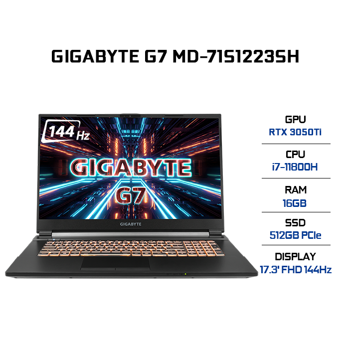 Laptop Gigabyte G7 MD-71S1223SH (Core i7-11800H/ 16GB (8x2) DDR4 3200MHz/ 512GB SSD M.2 PCIE G3X4/ RTX 3050Ti 4GB GDDR6/ 17.3 FHD IPS, 144Hz, 3ms/ Win10) - Hàng Chính Hãng