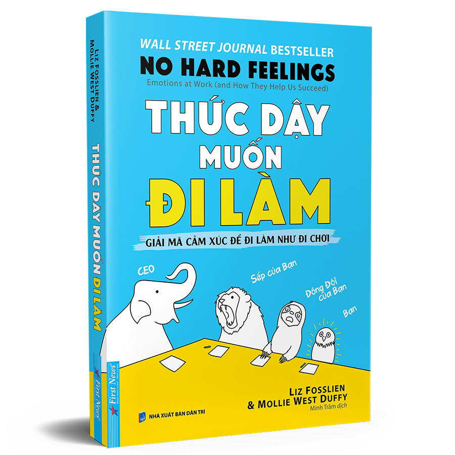 Thức Dậy Muốn Đi Làm (Giải Mã Cảm Xúc Để Đi Làm Như Đi Chơi)