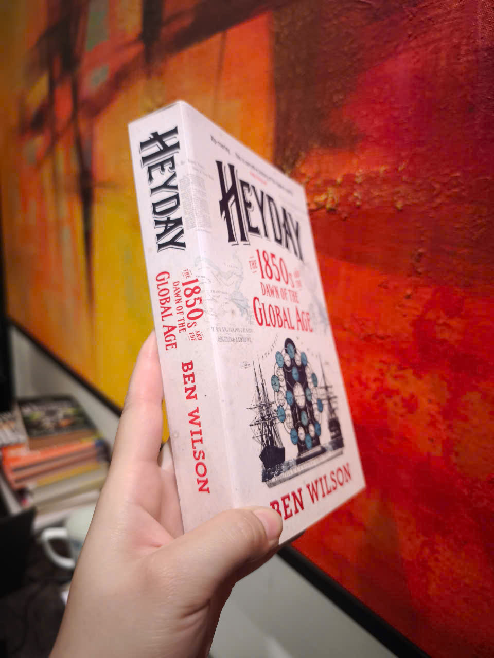 Sách - Heyday: The 1850s and the Dawn of the Global Age by Ben Wilson - History / Nonfiction