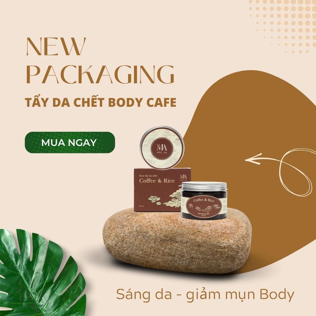 Tẩy Da Chết Body Mộc An Chiết Xuất Cafe Giúp Làm Sạch Sâu, Sáng Da Coffee & Rice 250g