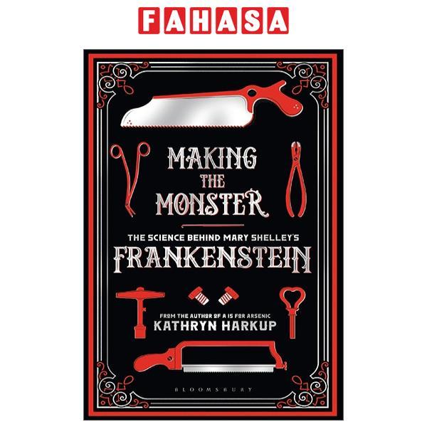 [Sách cũ đồng giá] Making The Monster: The Science Behind Mary Shelley's Frankenstein (Bloomsbury Sigma)