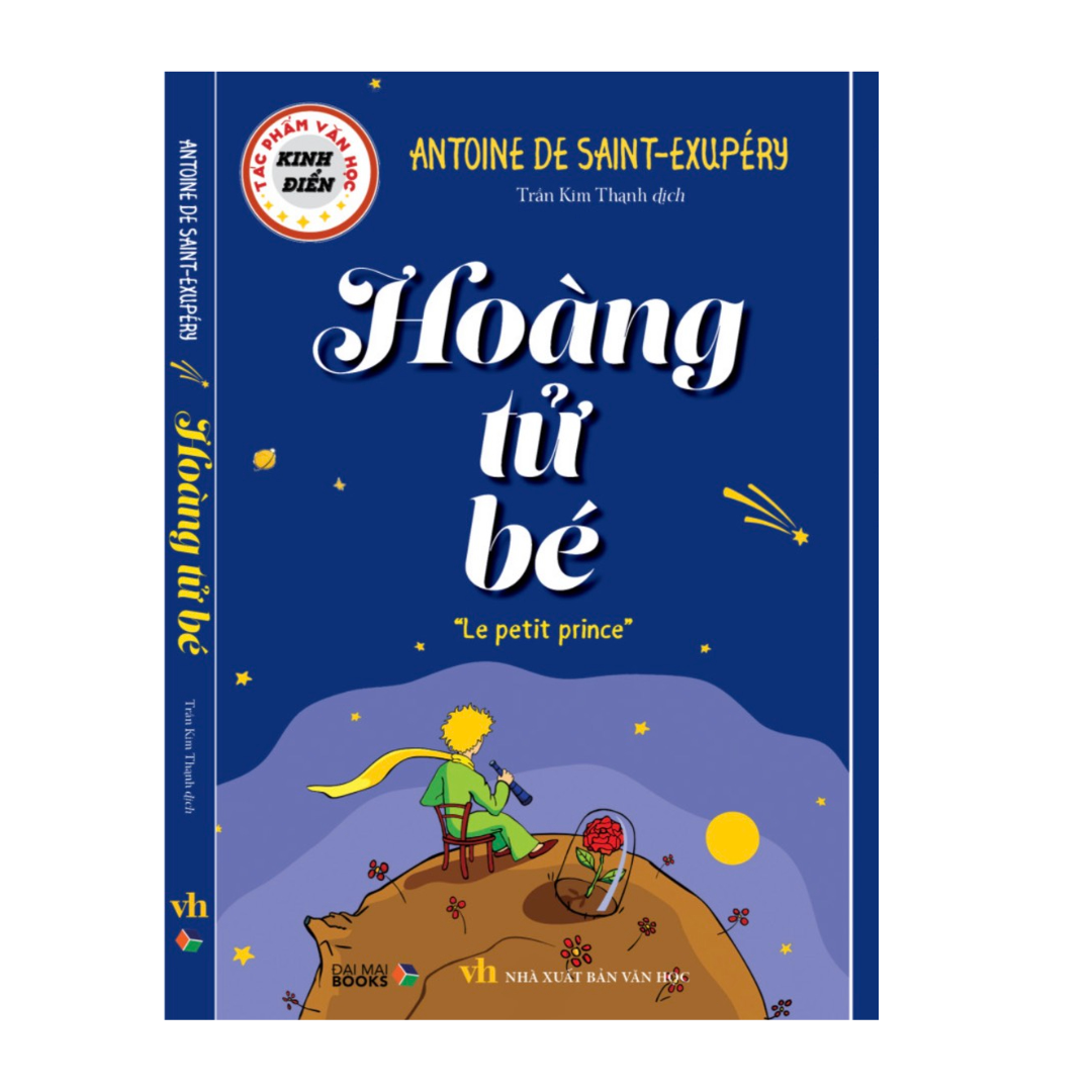 Sách - Tác phẩm kinh điển : Hoàng Tử Bé