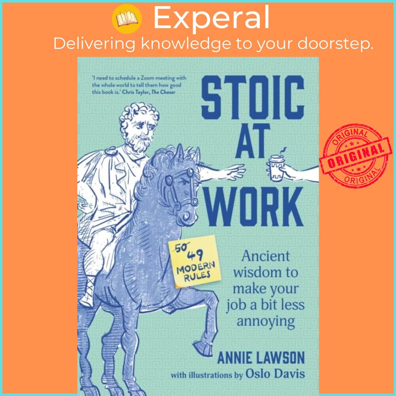 Sách - Stoic at Work - Ancient Wisdom to Make Your Job a Bit Less Annoying by Annie Lawson (UK edition, paperback)