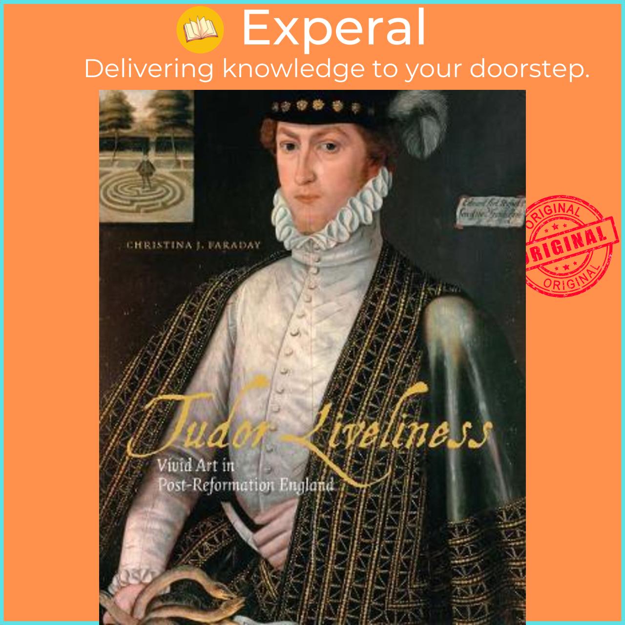 Sách - Tudor Liveliness : Vivid Art in Post-Reformation England by Christina J Faraday