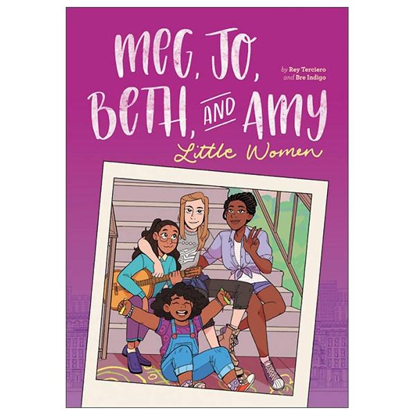 Meg, Jo, Beth, And Amy: A Graphic Novel