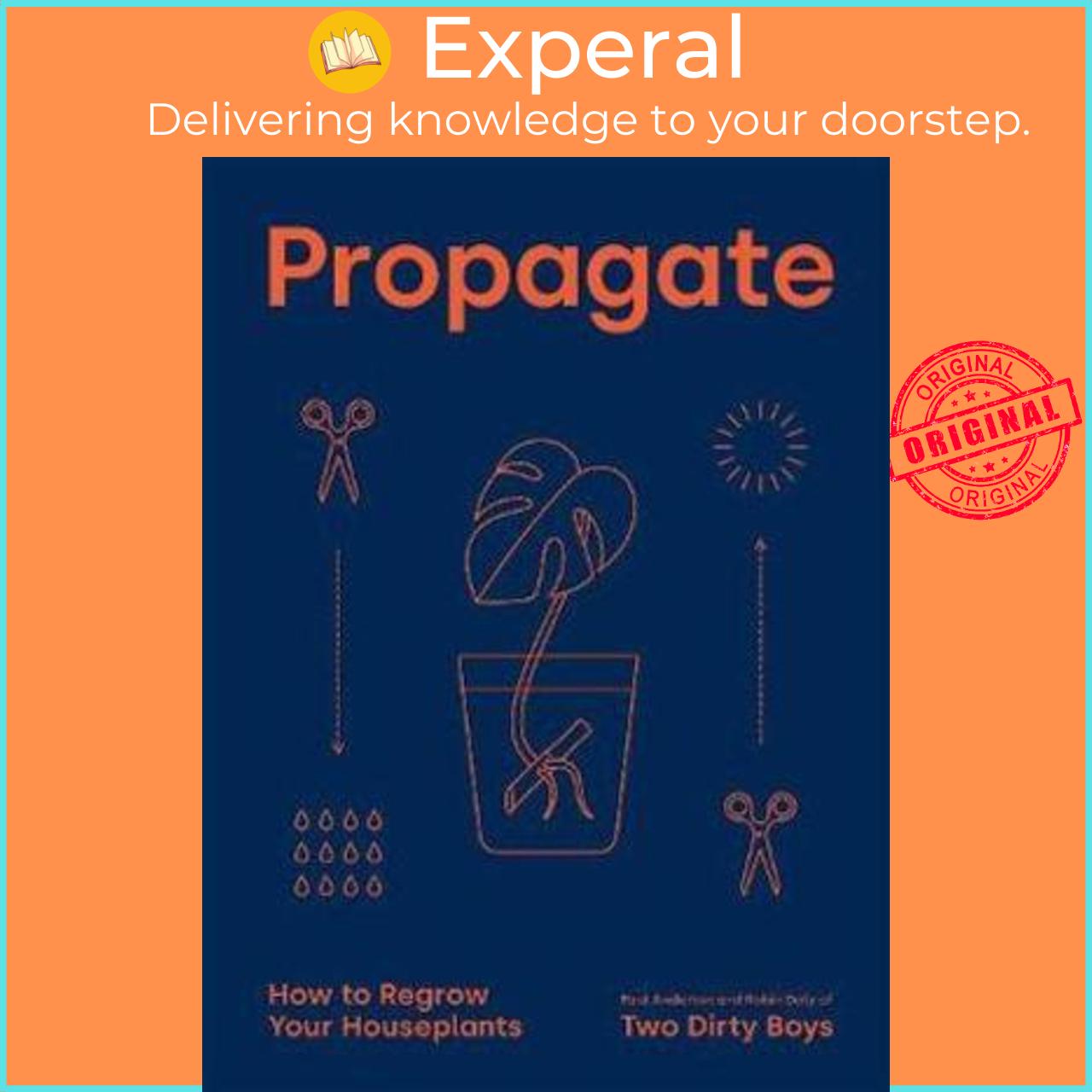 Sách - Propagate : How to Regrow your Houseplants by Paul Anderton (UK edition, hardcover)