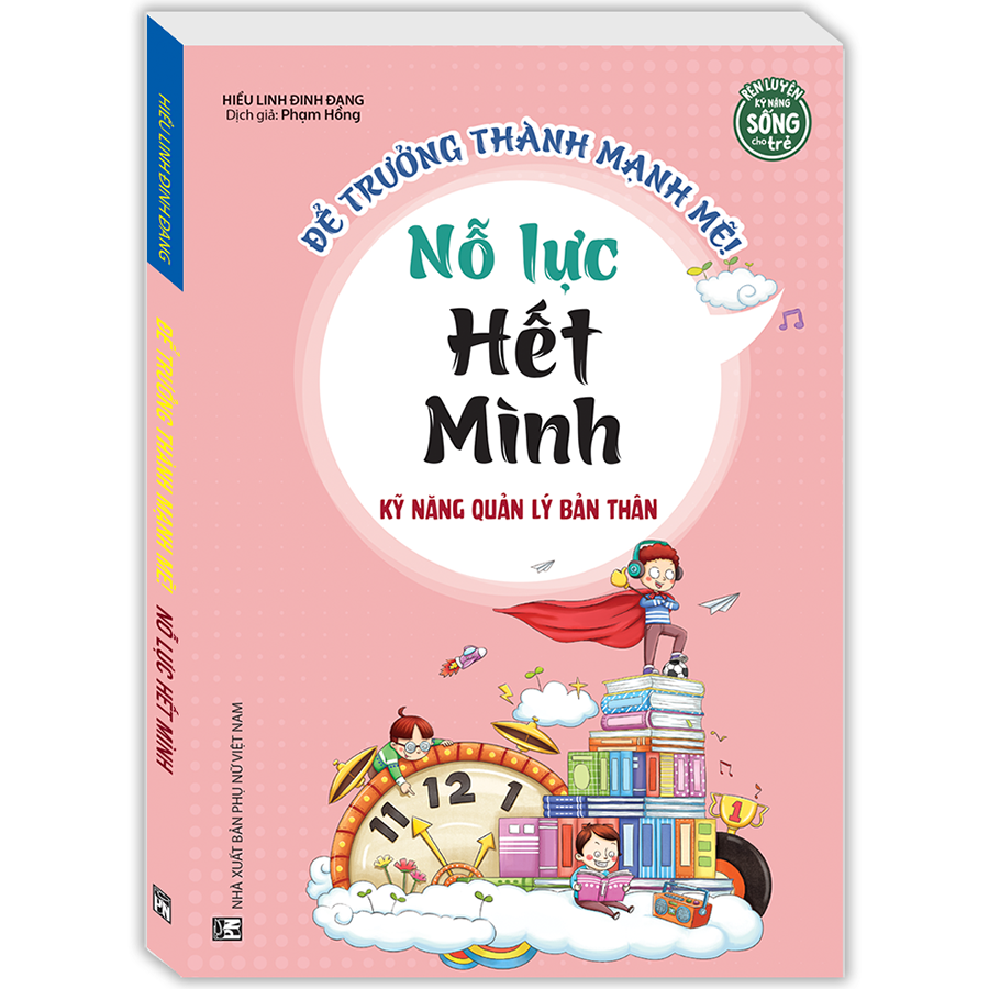 Kỹ Năng Quản Lý Bản Thân - Nỗ Lực Hết Mình (Sách Bản Quyền)