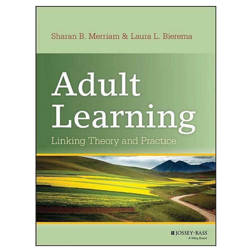 Adult Learning: Linking Theory And Practice