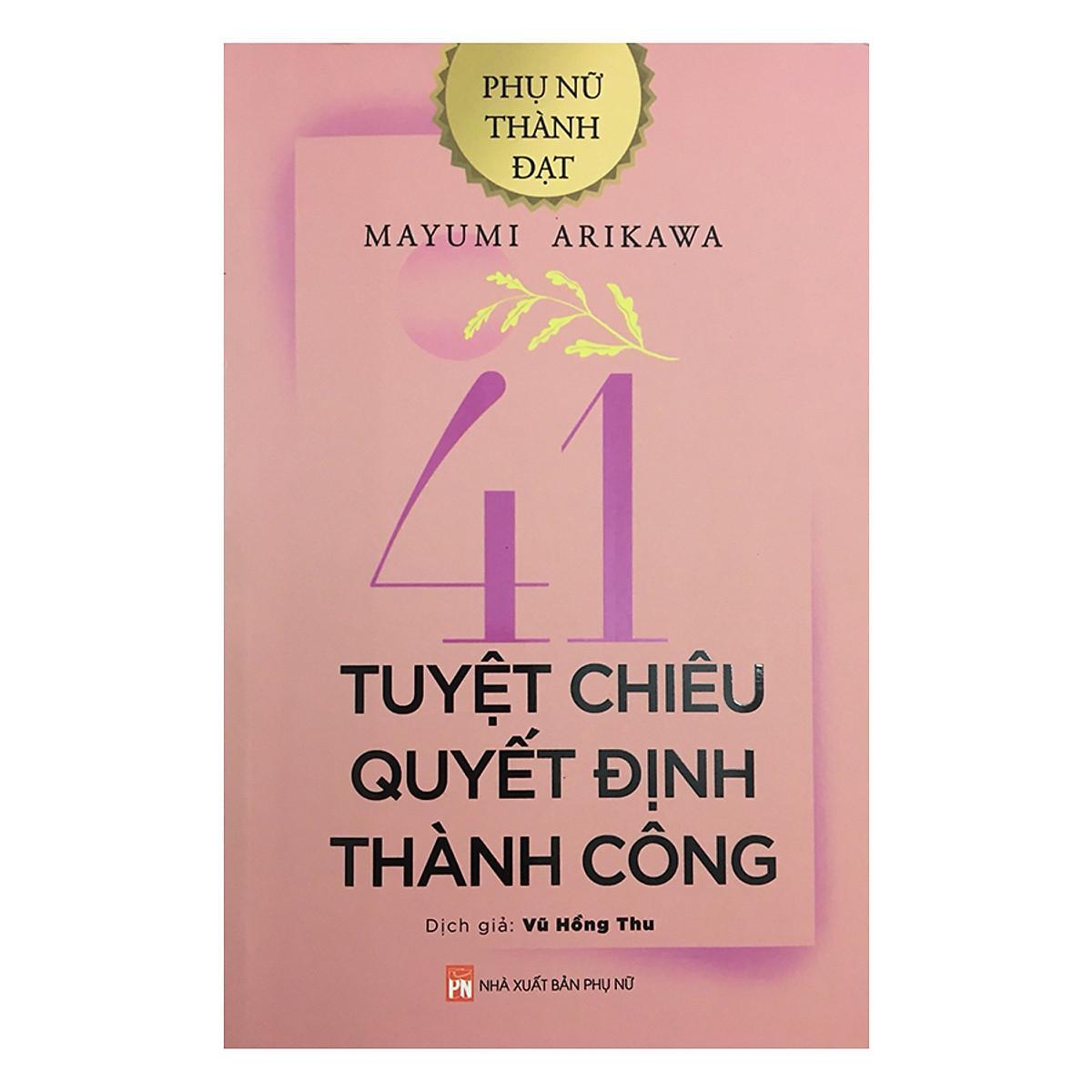 Sách - Phụ Nữ Thành Đạt - 41 Tuyệt Chiêu Quyết Định Thành Công - NXB Phụ Nữ