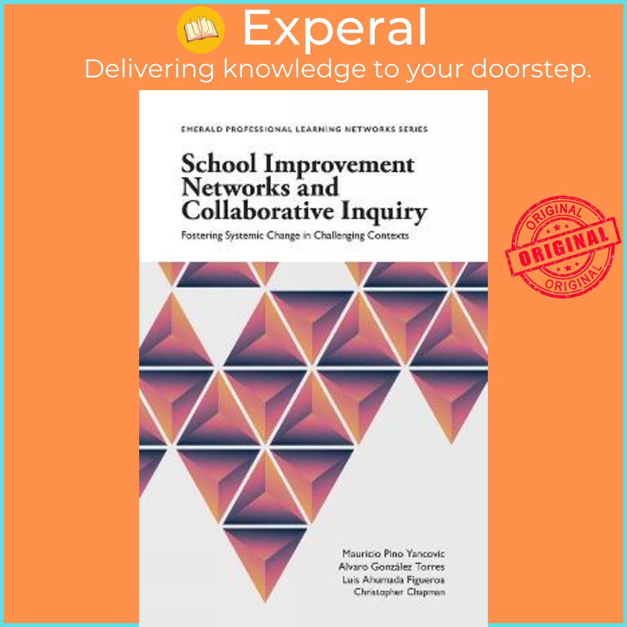 Sách - School Improvement Networks and Collaborative Inquiry : Fosteri by Mauricio Pino Yancovic