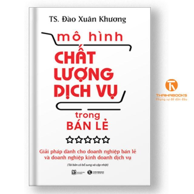 Sách - Mô hình chất lượng dịch vụ trong bán lẻ (Tái bản 2021)