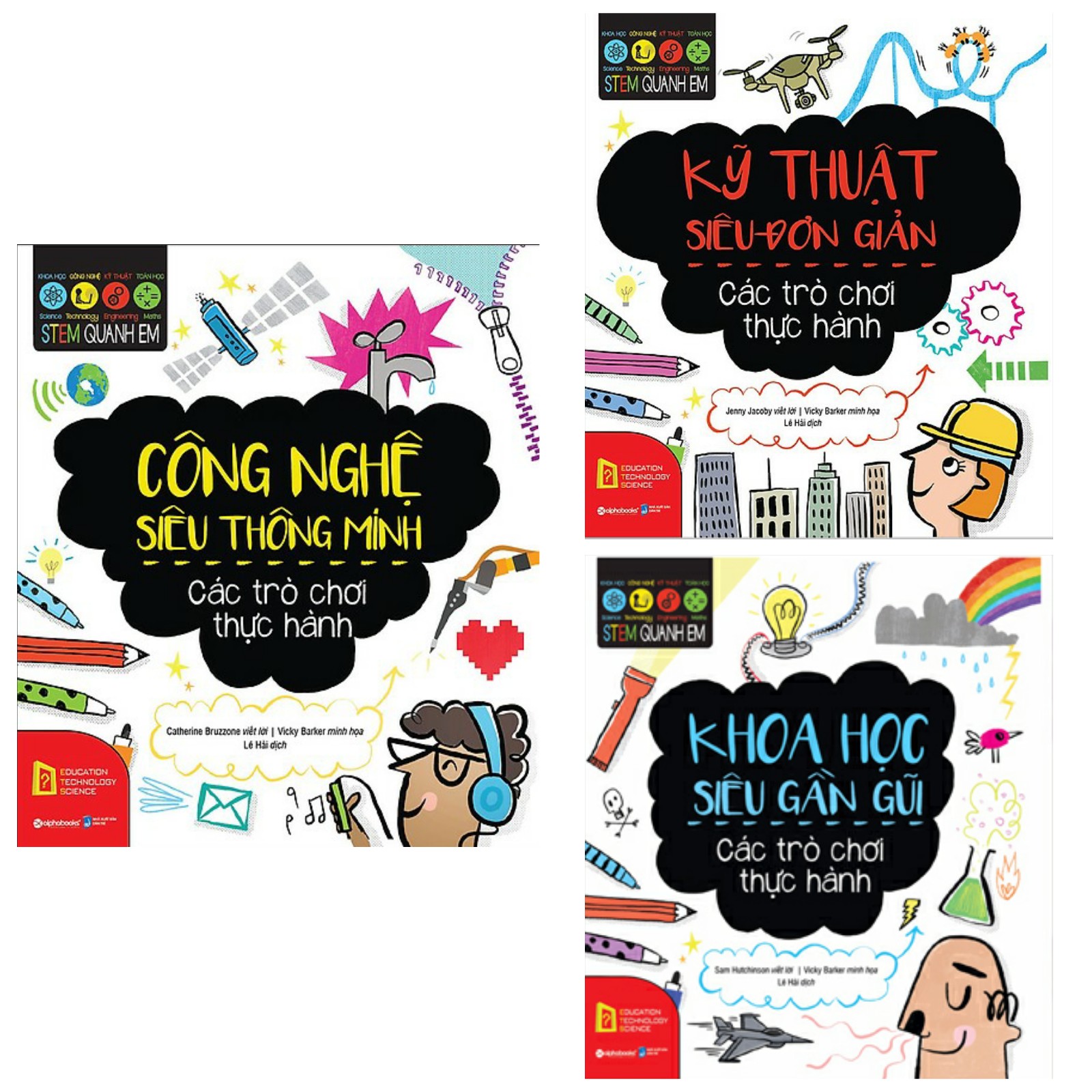 Combo STEM Quanh Em: Khoa Học Siêu Gần Gũi + Công Nghệ Siêu Thông Minh + Kỹ Thuật Siêu Đơn Gỉan