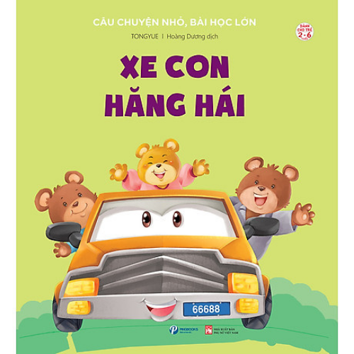 Xe Con Hăng Hái - Câu Chuyện Nhỏ, Bài Học Lớn - Dành Cho Trẻ Từ 2-6 Tuổi