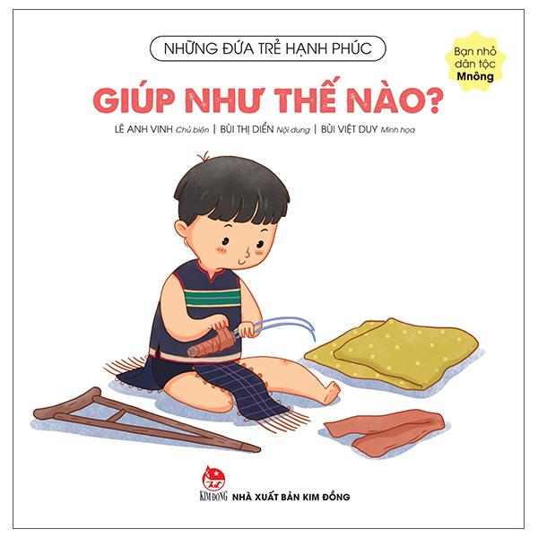 Những Đứa Trẻ Hạnh Phúc: Giúp Như Thế Nào? - Bạn Nhỏ Dân Tộc Mnông