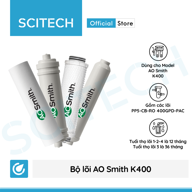 Bộ lõi máy lọc nước AO Smith K400 kèm co nối Scitech cho lõi nối nhanh - Hàng chính hãng