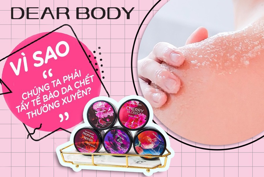 Tẩy Tế Bào Chết Toàn Thân DEAR BODY - Body Scrub 350g - Sạch Sâu Từ Lỗ Chân Lông - Lấy Đi Lớp Tế Bào Chết Trên Da - Hương Thơm Tinh Tế