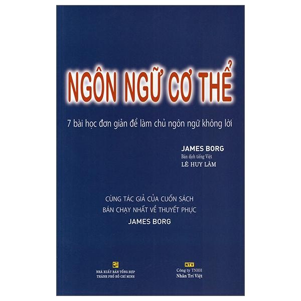 Ngôn Ngữ Cơ Thể - 7 Bài Học Đơn Giản Để Làm Chủ Ngôn Ngữ Không Lời Tái Bản