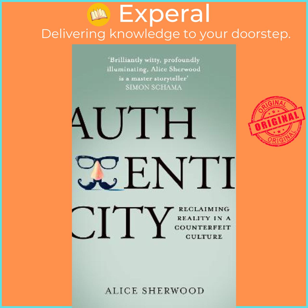 Sách - Authenticity : Reclaiming Reality in a Counterfeit Culture by Alice Sherwood