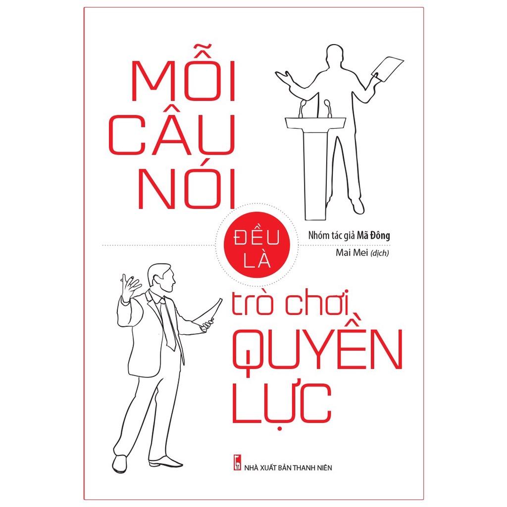 Sách: Mỗi Câu Nói Đều Là Trò Chơi Quyền Lực - TSKN