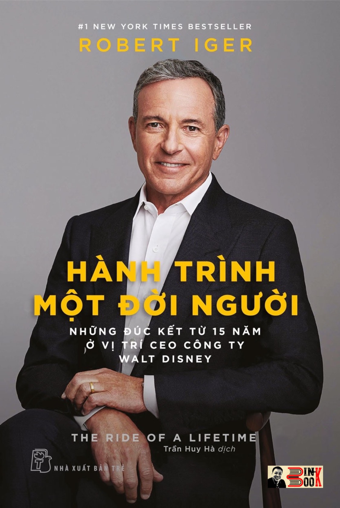 (New York Times BestSeller) HÀNH TRÌNH MỘT ĐỜI NGƯỜI - NHỮNG ĐÚC KẾT TỪ 15 NĂM Ở VỊ TRÍ CEO CÔNG TY WALT DIS.NEY – Robert Iger - Nhà xuất bản Trẻ (bìa mềm)