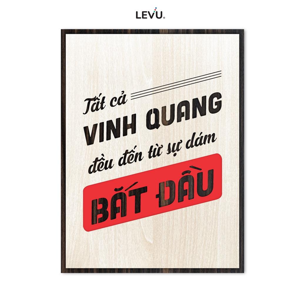 Tranh Gỗ khắc chữ LEVU LV111 "Tất cả vinh quang đều đến từ sự dám bắt đầu"