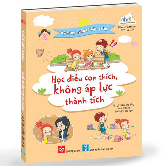 Kỹ Năng Quản Lý Bản Thân- Học Điều Con Thích, Không Áp Lực Thành Tích