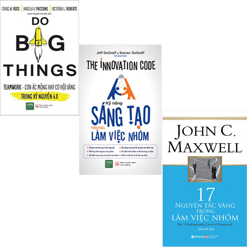 Combo 3 Cuốn Sách:  17 Nguyên Tắc Vàng Trong Làm Việc Nhóm + Kỹ Năng Sáng Tạo Trong Làm Việc Nhóm + Teamwork - Cơ Hội Vàng Hay Cơn Ác Mộng Trong Thời Đại 4.0