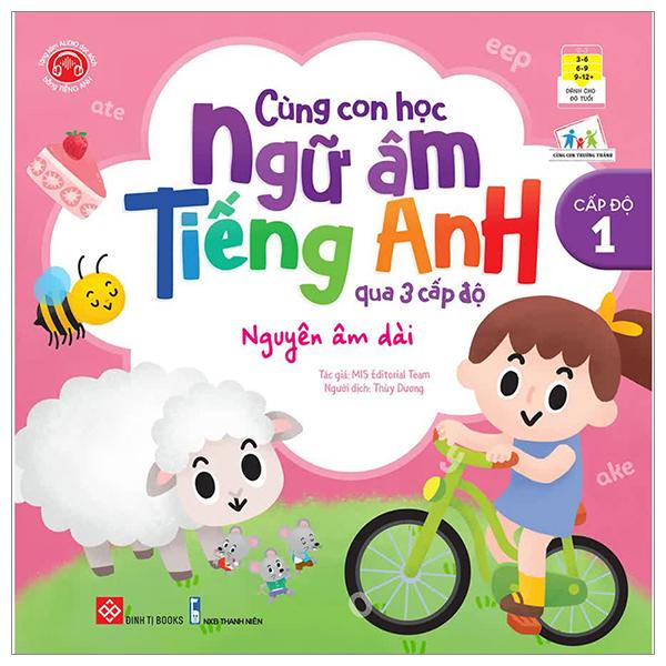 Cùng Con Học Ngữ Âm Tiếng Anh Qua 3 Cấp Độ - Nguyên Âm Dài