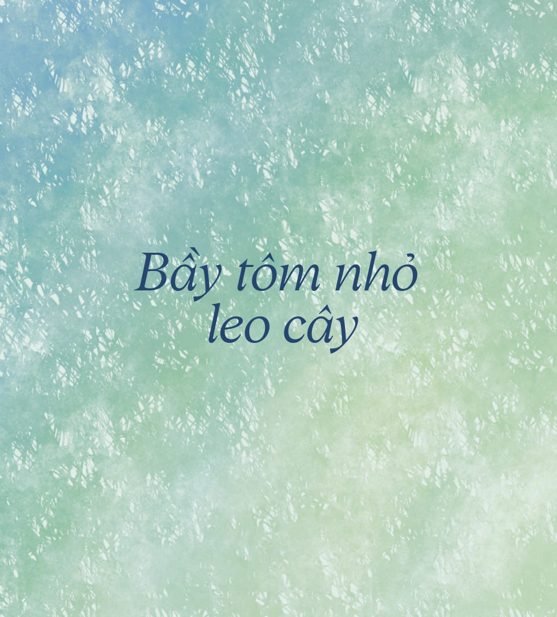 Sách Bầy Tôm Nhỏ Leo Cây