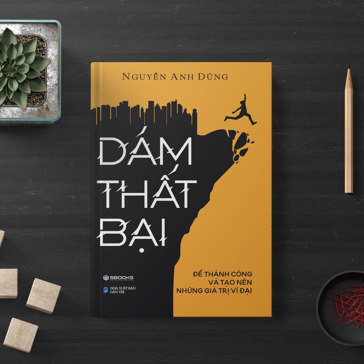 Combo 2 Sách Dám Làm Giàu + Dám Thất Bại - Sách tư duy phát triển bản thân, hướng nghiệp và động lực hay nhất 2024 - Nguyễn Anh Dũng - Sách SBOOKS chính hãng