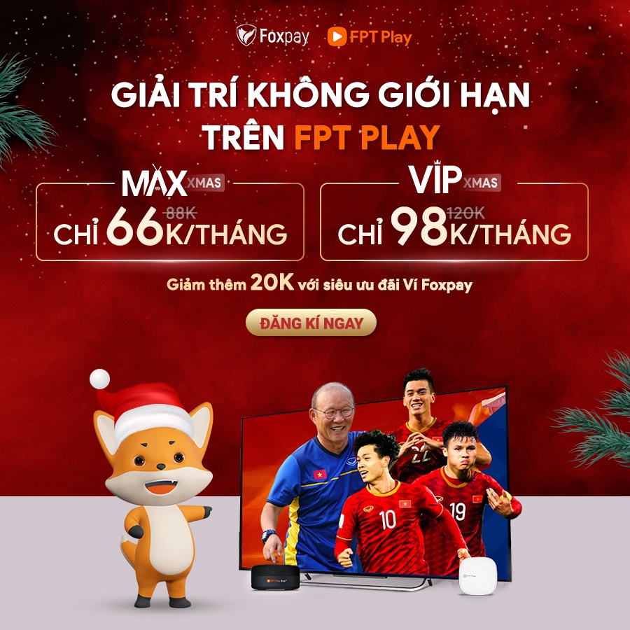 FPT Play - Gói MAX-VIP 13 tháng/ Gói iZi 06-12 tháng - Gói dịch vụ phổ biến xem truyền hình, thể thao, phim truyện và giải trí