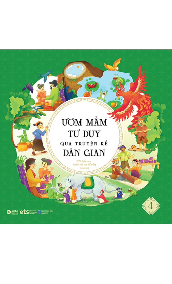 Ươm Mầm Tư Duy Qua Truyện Kể Dân Gian - Tập 4 - AL