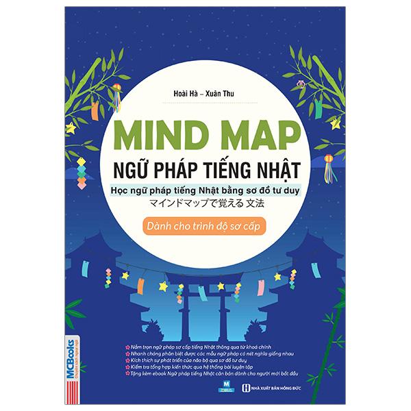 Mind Map Ngữ Pháp Tiếng Nhật - Học Ngữ Pháp Tiếng Nhật Qua Sơ Đồ Tư Duy - Dành Cho Trình Độ Sơ Cấp