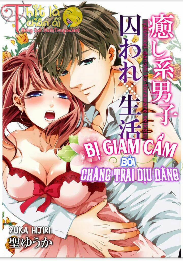 bị giam cầm bởi chàng trai dịu dàng chapter 1 1