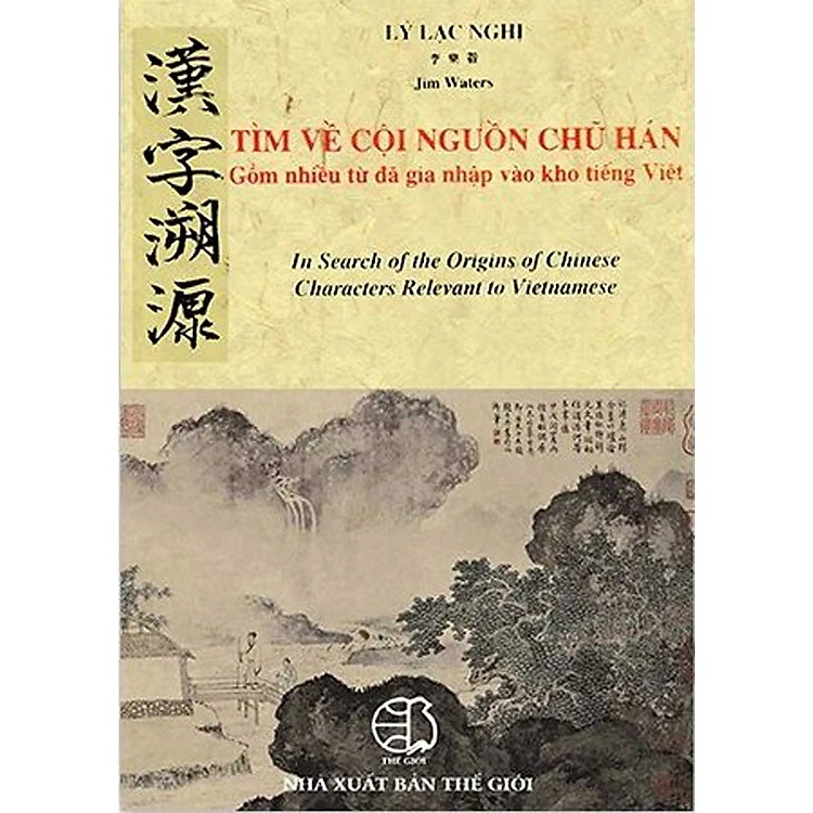 Tìm Về Cội Nguồn Chữ Hán (Bìa Cứng)