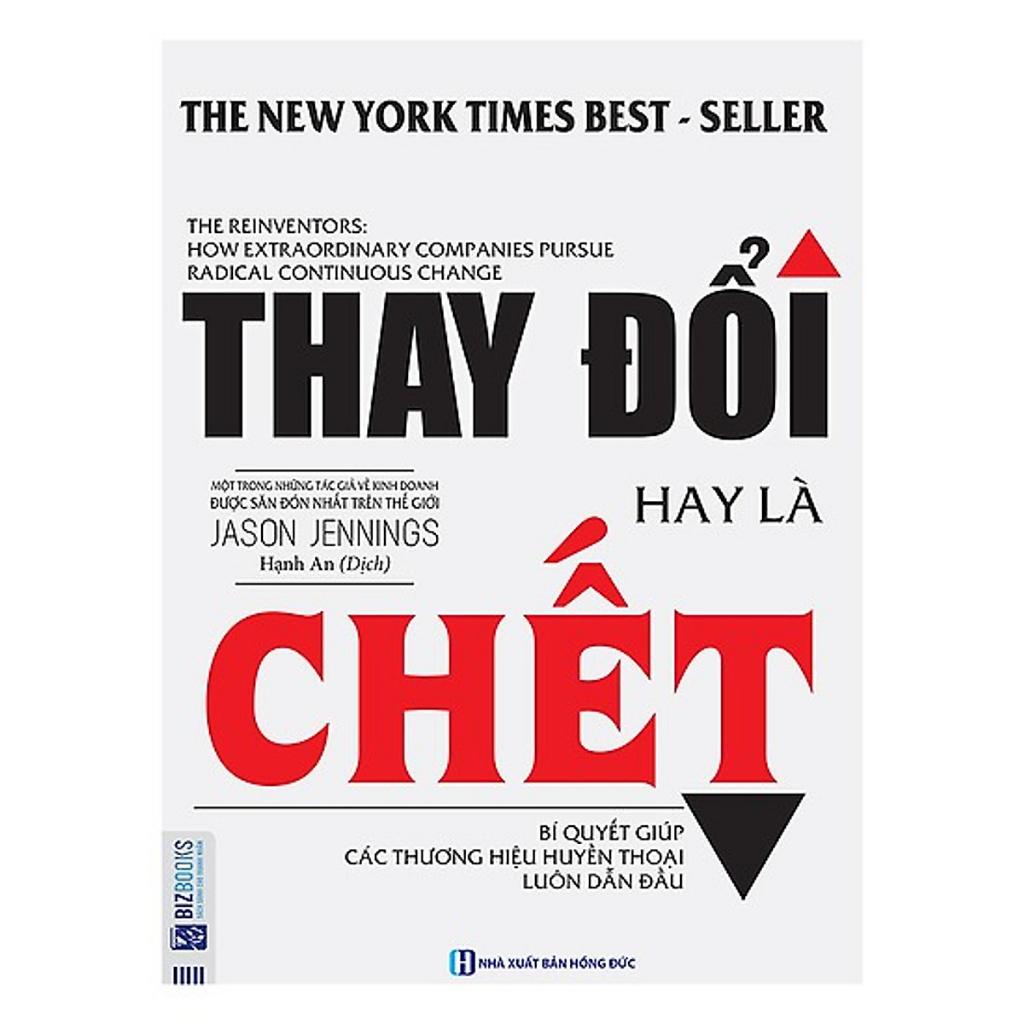 Sách - Thay đổi hay là chết - Bí quyết giúp các thương hiệu huyền thoại luôn dẫn đầu