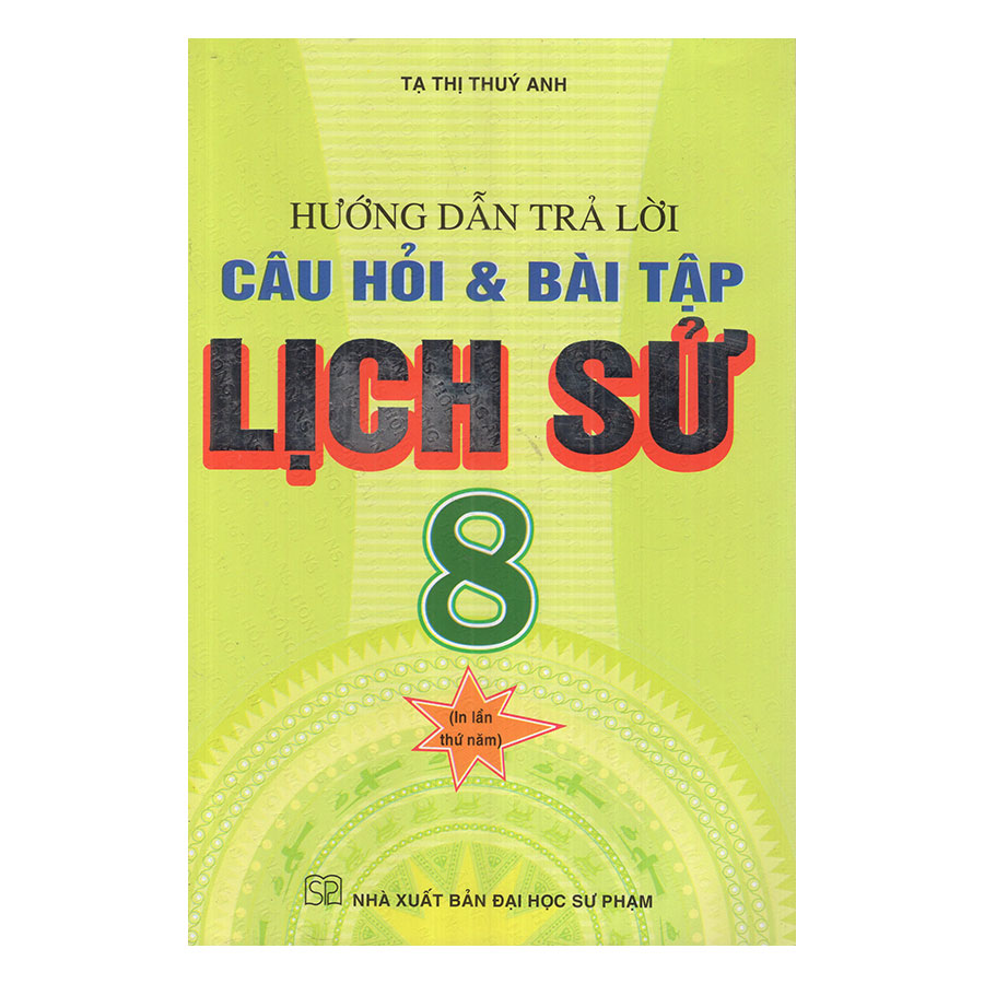 Hướng Dẫn Trả Lời Câu Hỏi &amp; Bài Tập Lịch Sử 8