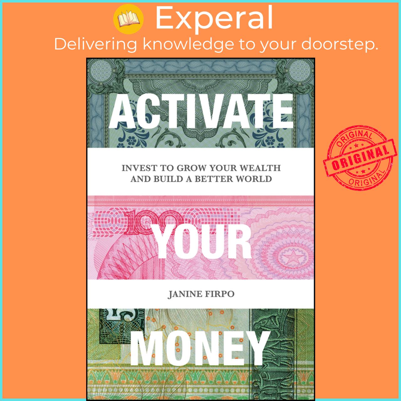 Sách - Activate Your Money - Invest to Grow Your Wealth and Build a Better World by Janine Firpo (US edition, paperback)