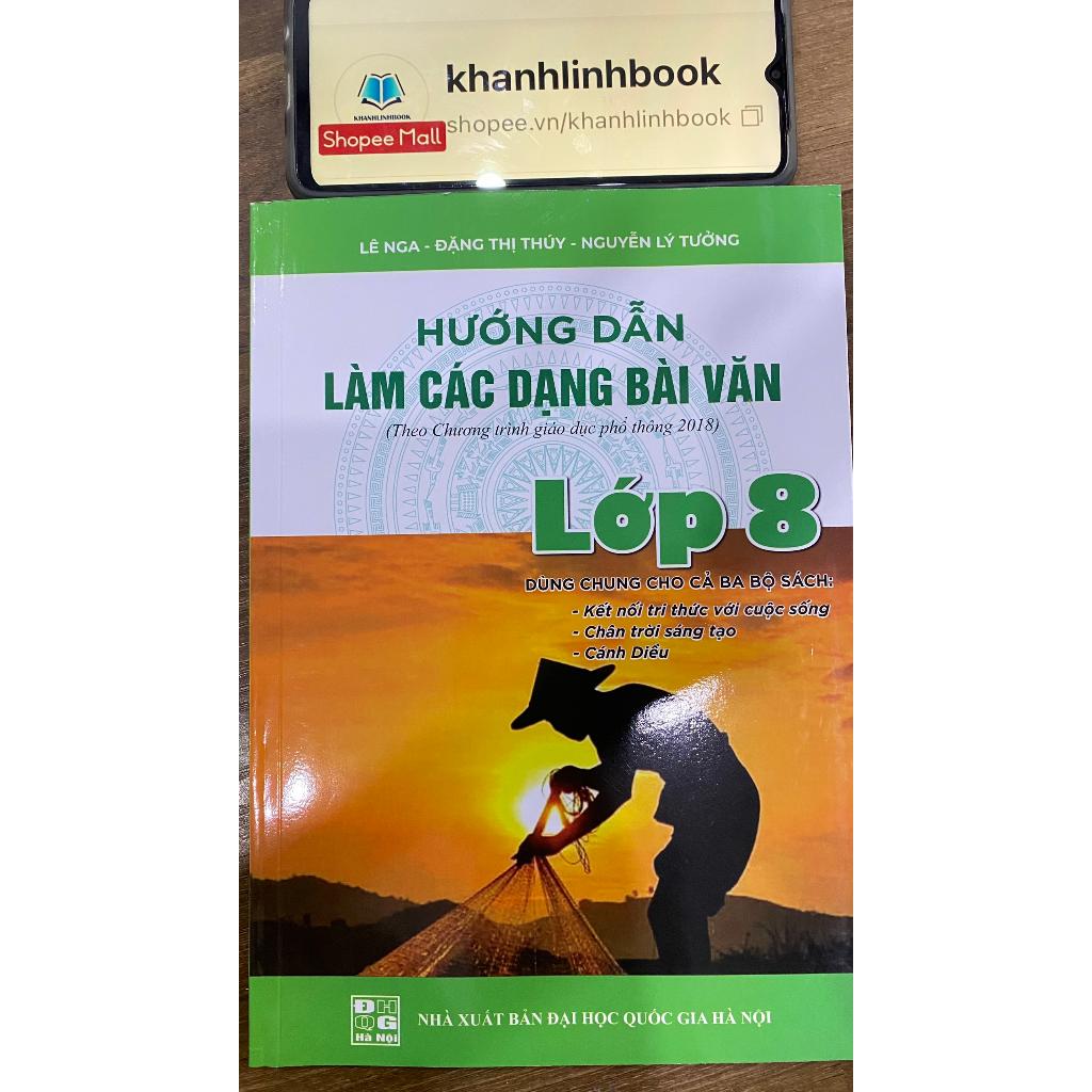 Sách - Hướng dẫn làm các dạng bài văn lớp 8 - ( theo chương trình giáo dục phổ thông 2018 )