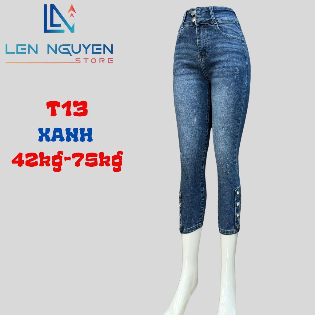 T13_Quần jean nữ, 9 tất, lưng cao, quần bò nữ dáng ôm, quần rin nữ có big size, cho 42kg đến 75kg,LEN NGUYEN STORE - Xanh