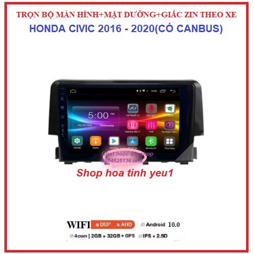 Màn hình ô tô dvd android 9 inch theo xe HONDA CIVIC đời 2016-2020, Combo Bộ đầy đủ: màn+ mặt dưỡng+ giắc zin và CANBUS