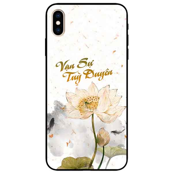 Ốp lưng in cho Iphone Xs Max Mẫu Vạn Sự Tuỳ Duyên