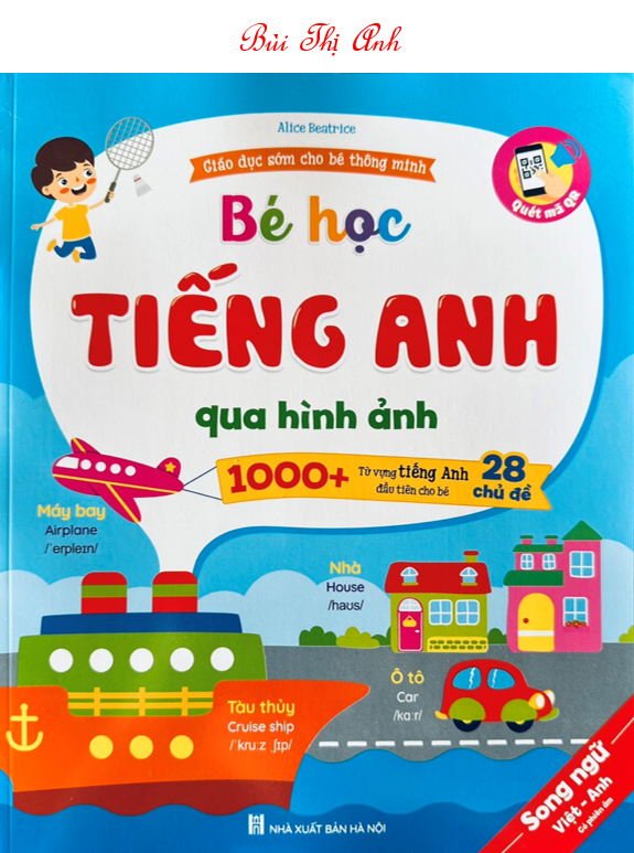 Bé Học Tiếng Anh Qua Hình Ảnh - 1000+ Từ Vựng Tiếng Anh Đầu Tiên Cho Bé - 28 Chủ Đề - Kèm file nghe quét mã QR