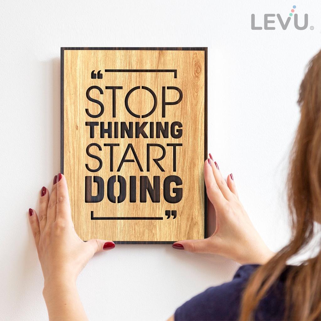 Tranh gỗ slogan tiếng Anh LEVU EN03 “Stop Thinking Start Doing”