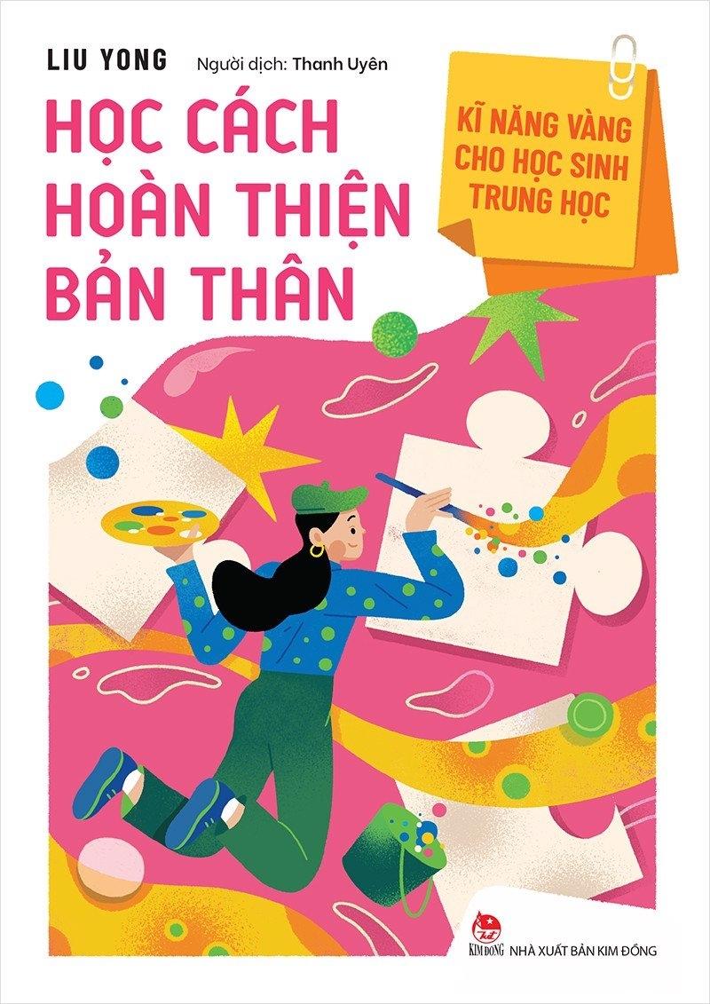 Kĩ Năng Vàng Cho Học Sinh Trung Học - Học Cách Hoàn Thiện Bản Thân