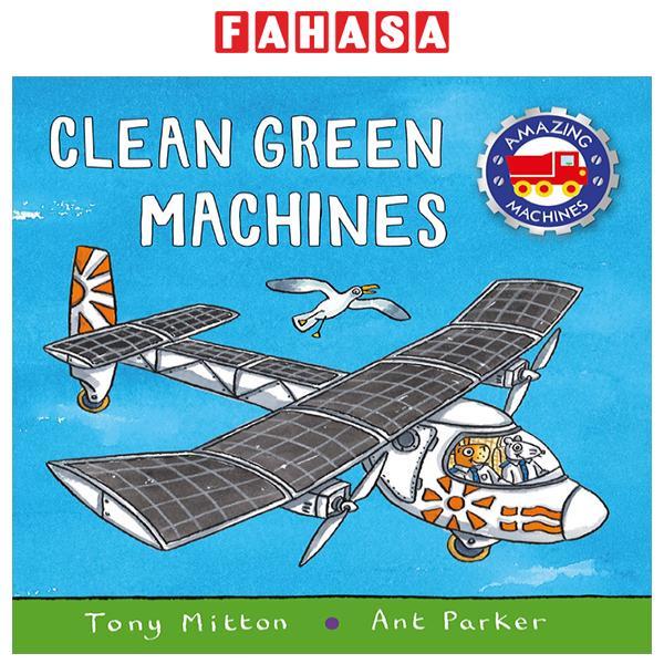 Sách ngoại văn: Amazing Machines - Clean Green Machines