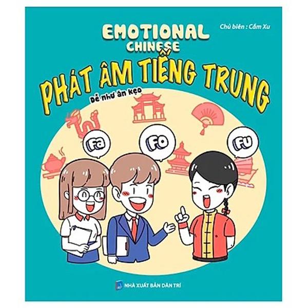 Sách - Emotional Chinese - Phát Âm Tiếng Trung Dễ Như Ăn Kẹo