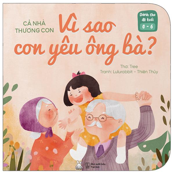 Sách - Cả Nhà Thương Con - Vì Sao Con Yêu Ông Bà?