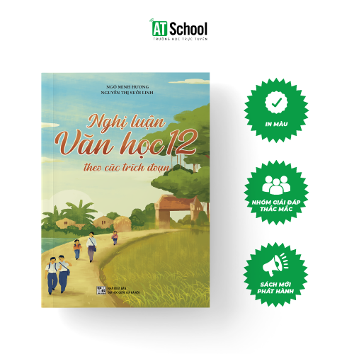 Nghị luận văn học 12 theo các trích đoạn - Sách ôn thi Đánh giá năng lực, tốt nghiệp THPT